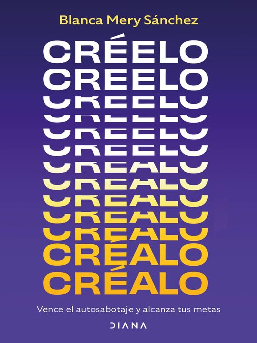 Title details for Créelo, créalo by Blanca Mery Sánchez Gómez - Available